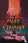 Goethe - Faust: A Tragedy