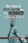 Chesterton, G.K. - The Trial Of John Jasper For The Murder Of Edwin Drood