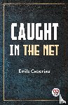Gaboriau, Emile - Caught in the Net