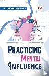 Atkinson, William Walker - Practical Mental Influence