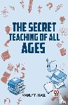 Hall, Manly P. - The Secret Teaching of All Ages