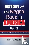 Williams, George W. - History of the Negro Race in America