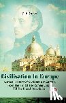 Guizot, M. F. - Civilisation In Europe.General History Of Civilisation in Europe,From The Fall Of The Roman Empire Till The French Revolution.