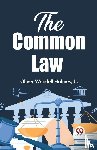 Wendell Holmes, Oliver - The Common Law The Common Law