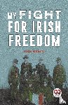 Breen, Dan - MY FIGHT FOR IRISH FREEDOM