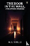 Wells, H G - The Door In The Wall And Other Stories