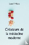 Walsh, James J. - Créateurs de la médecine moderne
