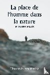 Huxley, Thomas Henry - La place de l'homme dans la nature et autres essais