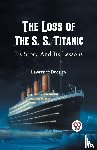 Beesley, Lawrence - The Loss of the S. S. Titanic its Story and its Lessons