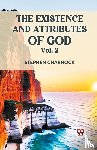 Charnock, Stephen - The Existence and Attributes of God