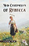 Wiggin, Kate Douglas - New Chronicles of Rebecca