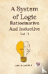 Mill, John Stuart - A System of Logic Ratiocinative and Inductive Vol. II