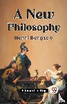Roy, Edouard Le - A New Philosophy Henri Bergson
