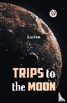 Lucian - Trips to the Moon