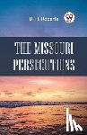 Roberts, B. H. - The Missouri Persecutions