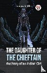 Ellis, Edward S. - The Daughter Of The Chieftain The Story Of An Indian Girl