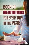 Allen, James - Book Of Meditations For Every Day In The Year