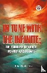 Trine, Ralph Waldo - IN TUNE WITH THE INFINITE; or, Fullness of Peace, Power, and Plenty