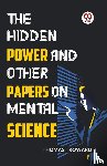 Troward, Thomas - The Hidden Power And Other Papers On Mental Science
