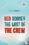 Ballantyne, R.M. - Red Rooney the Last of the Crew