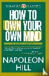 Hill, Napoleon - How to Own Your Own Mind