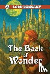 Dunsany, Edward John Moreton - The Book of Wonder