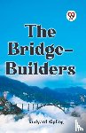Kipling Rudyard - The Bridge-Builders (Edition2023)