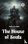 Machen Arthur - The House of Souls