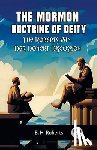 Roberts B H - The Mormon Doctrine of DeityThe Roberts-Van Der Donckt Discussion (Edition2023)