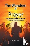 D W Whittle Ed - The Wonders of Prayer A record of well authenticated and wonderful answers to prayer
