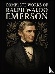 Emerson, Ralph Waldo, Original Thinkers Institute - Complete Works of Ralph Waldo Emerson (Grapevine Edition)