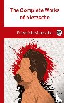Nietzsche, Friedrich, Original Thinkers Institute - The Complete Works of Nietzsche
