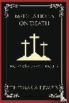 Kempis, Thomas A - Meditations on Death: Preparing for Eternity