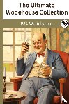 Wodehouse, P. G. - The Ultimate Wodehouse Collection