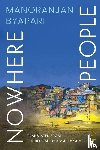 Byapari, Manoranjan - Nowhere People