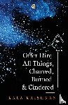 Krishnan, Kala - Offer Him All Things, Charred, Burned & Cindered