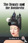 Duer Miller, Alice - The Beauty and the Bolshevist
