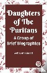 Curtis Beach, Seth - DAUGHTERS OF THE PURITANS A Group of Brief Biographies