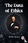 Spencer, Herbert - The Data of Ethics
