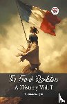 Carlyle, Thomas - The French Revolution A History Vol. I