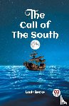 Becke, Louis - THE CALL OF THE SOUTH