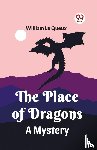 Le Queux, William - The Place of Dragons A Mystery