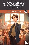 Wodehouse, P. G. - School Stories by P G Wodehouse