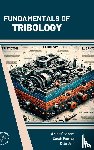 Chandra, Aruna, Paramar, Sarah, Jain, Ekta - Fundamentals of Tribology