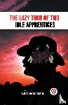 Dickens, Charles - The Lazy Tour Of Two Idle Apprentices