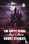 Blackwood, Algernon - The Empty House And Other Ghost Stories