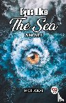 Jokai, Mor - Eyes Like The Sea A Novel