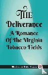 Glasgow, Ellen Anderson Gholson - The Deliverance A Romance Of The Virginia Tobacco Fields