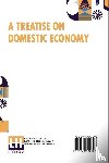 Beecher, Catharine Esther - A Treatise On Domestic Economy