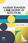 Mason, Charlotte Maria - An Essay Towards A Philosophy Of Education